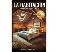 LA HABITACIÓN: Un viaje en el tiempo con Dios