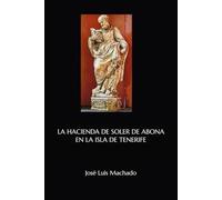 LA HACIENDA DE SOLER DE ABONA EN LA ISLA DE TENERIFE