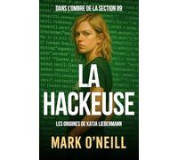 La Hackeuse: Un thriller cyber sur la trahison, les complots et la lutte pour survivre