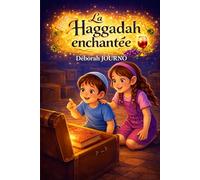 La Haggadah de Pessah Enchantée: Le voyage immersif de Samuel et Hannah
