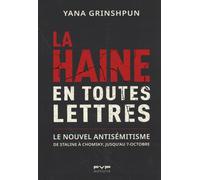 La haine en toutes lettres: Le nouvel antisémitisme, de Staline à Chomsky, jusqu'au 7-octobre