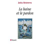 La haine et le pardon: Pouvoirs et limites de la psychanalyse III