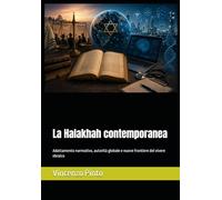 La Halakhah contemporanea: Adattamento normativo, autorità globale e nuove frontiere del vivere ebraico