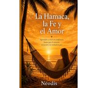 La Hamaca, la Fe y el Amor: Memorias de fe, travesías y nuevos comienzos