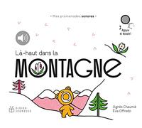 Là-haut, dans la montagne Nouvelle Édition: Mes promenades sonores