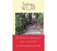 Là-haut la demeure aux souvenirs: Et si la mémoire devenait un Best-seller