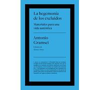 La hegemonía de los excluidos: Materiales para una vida auténtica: s/n