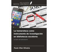 La hemeroteca como instrumento de investigación en bibliotecas escolares: La visión del bibliotecario