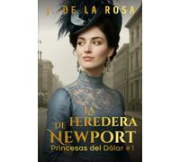 La heredera de Newport: Cuando las herederas de Nueva York conquistaron Londres #1