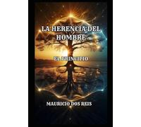 LA HERENCIA DEL HOMBRE: EL PRINCIPIO