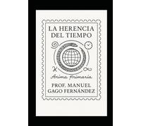 La Herencia del Tiempo: Primera Parte -Ánima Primaria-