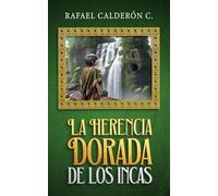 La Herencia Dorada de los Incas