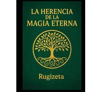 La herencia la magia Eterna: el amuleto de la magia infinita