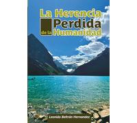 LA HERENCIA PERDIDA DE LA HUMANIDAD