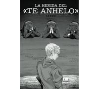 La herida del «te anhelo»