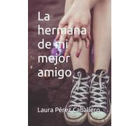 La hermana de mi mejor amigo