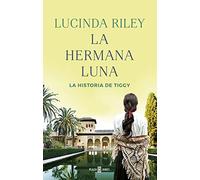 La hermana luna (Las Siete Hermanas 5): La historia de Tiggy