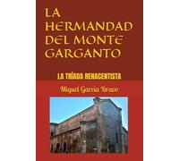 LA HERMANDAD DEL MONTE GARGANTO: LA TRÍADA RENACENTISTA