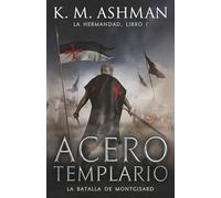 La Hermandad - Libro I: Acero Templario