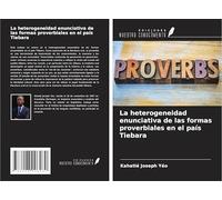 La heterogeneidad enunciativa de las formas proverbiales en el país Tiebara