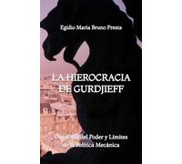 La Hierocracia de Gurdjieff: Ontología del Poder y Límites de la Política Mecánica
