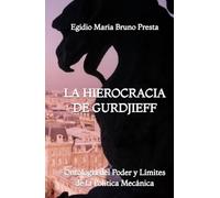 La Hierocracia de Gurdjieff: Ontología del Poder y Límites de la Política Mecánica