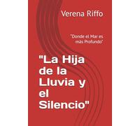 "La Hija de la Lluvia y el Silencio": “Donde el Mar es más Profundo"