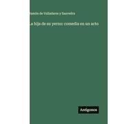La hija de su yerno: comedia en un acto