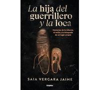 La hija del guerrillero / The Guerrilla Fighter's Daughter