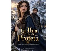 La Hija del Profeta: Cuando la fe debe elegir sin tener certeza: 2
