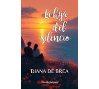 La hija del silencio: Novela feelgood en pueblo costero y emociones