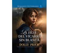 La Hija del Vicario sin Blanca: Romance Victoriano