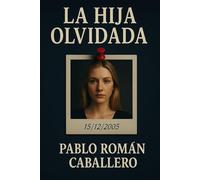 La Hija Olvidada: Una Novela Cristiana