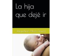 La hija que dejé ir