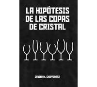 La hipótesis de las copas de cristal