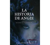 La Historia de Angie Parte II: Los Dones de Conocimiento