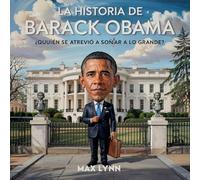 La Historia De Barack Obama: Quién Se Atrevió A Soñar A Lo Grande?: 2