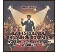 La historia de Chadwick Boseman: Rey de Wakanda, Campeón de los Sueños: 10