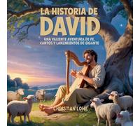 La Historia De David: Una Valiente Aventura De Fe, Cantos Y Lanzamientos De Gigante: 2