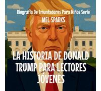 La Historia De Donald Trump Para Lectores Jóvenes