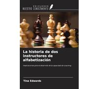 La historia de dos instructores de alfabetización: Implicaciones para el desarrollo de la capacidad de coaching