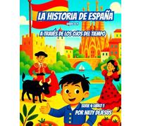 La Historia de España: A Través de los Ojos del Tiempo