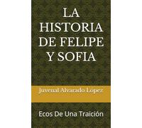 LA HISTORIA DE FELIPE Y SOFIA: Ecos De Una Traición