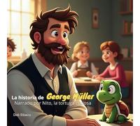 La historia de George Müller: Narrado por Nito, la tortuga curiosa
