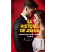 La historia de Joana: Una búsqueda constante del amor verdadero
