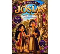 La Historia de Josías: El rey que amó a Dios y restauró Su templo