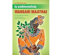 La historia de la ambientalista Wangari Maathai/ The Story of Environmentalist Wangari Maathai