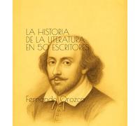 La historia de la literatura en 50 escritores