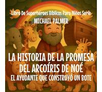 La Historia De La Promesa del Arcoíris De Noé