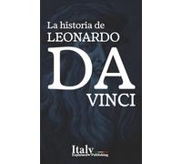 La historia de Leonardo Da Vinci